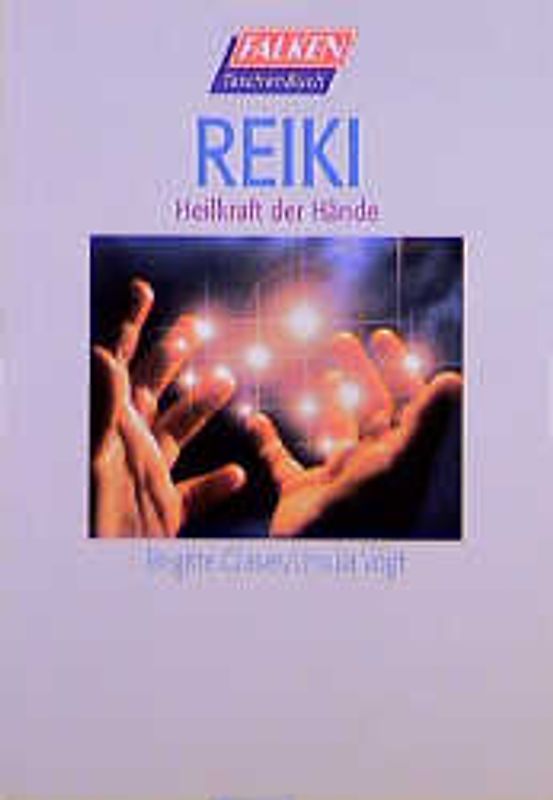 Reiki. Heilkraft der Hände