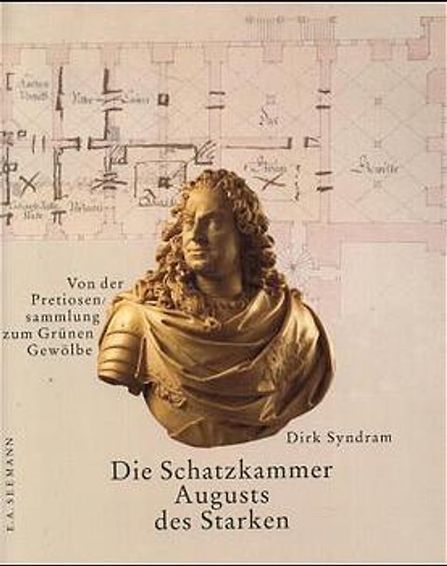 Die Schatzkammer Augusts des Starken