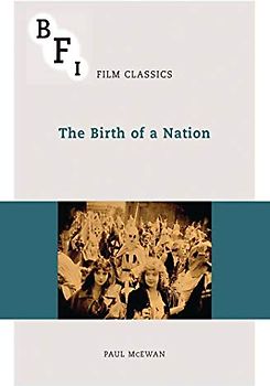 The Birth of a Nation (BFI Film Classics)