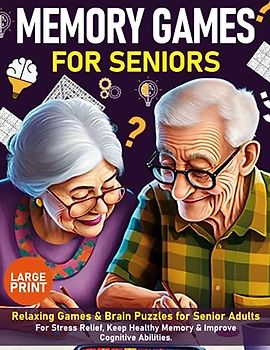 Memory Games For Seniors Large Print: Relaxing Activities & Brain Puzzles For Senior Adults For Healthy Memory, Keep Mind Sharp & Improve Cognitive ... Puzzle Books For Ultimate Relaxation, Band 5)