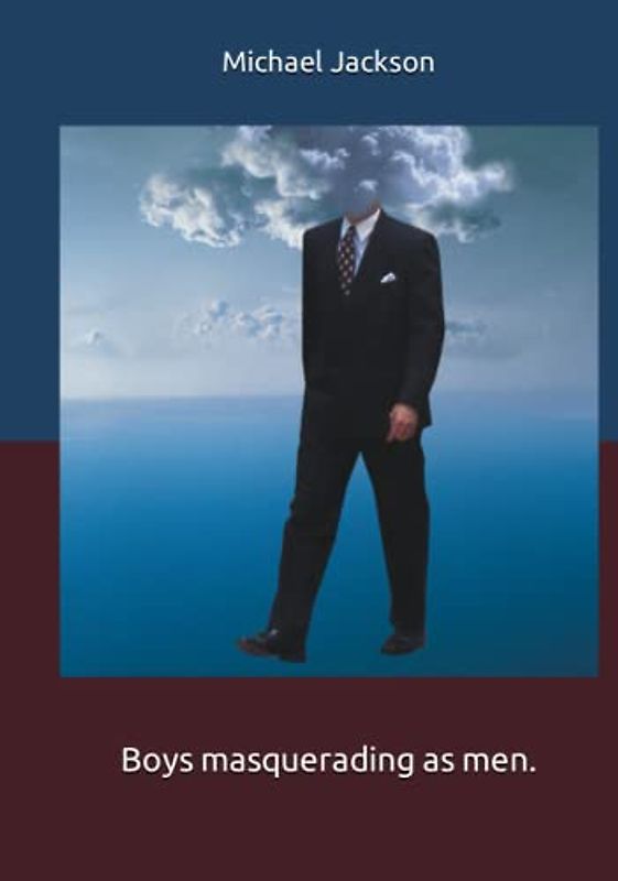 Boys masquerading as men.