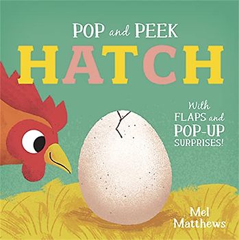 Pop and Peek: Hatch: With Flaps and Pop-Up Surprises!