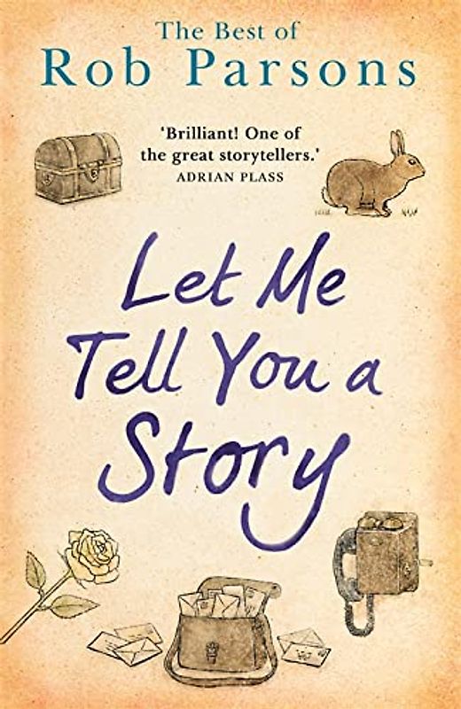 Let Me Tell You A Story: Rob Parsons