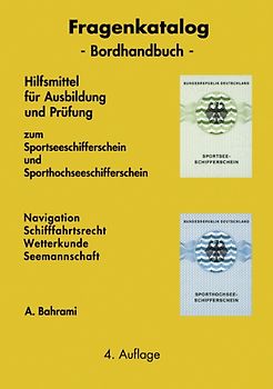 Fragenkatalog zum Sportseeschifferschein und Sporthochseeschifferschein. Hilfsmittel für Prüfung und Ausbildung zum Sportsee- und Sporthochseeschifferschein