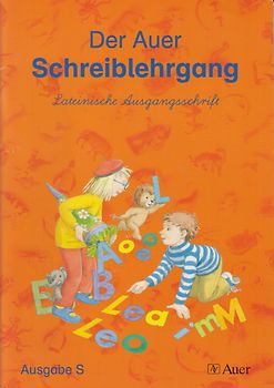 Die Auer Fibel - Ausgabe S Baden Württemberg / Der Auer Schreiblehrgang - Lateinische Ausgangsschrift