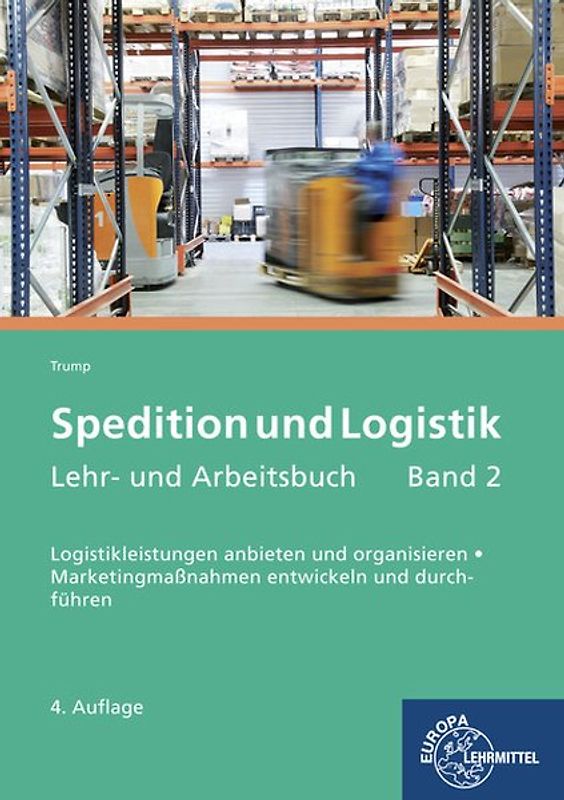 Spedition und Logistik, Lehr- und Arbeitsbuch Band 2