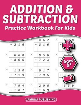 Addition and Subtraction Practice Workbook for Kids Ages 8+: Math Practice Worksheets for 3rd Grader: 1500 Problems with Answer Key