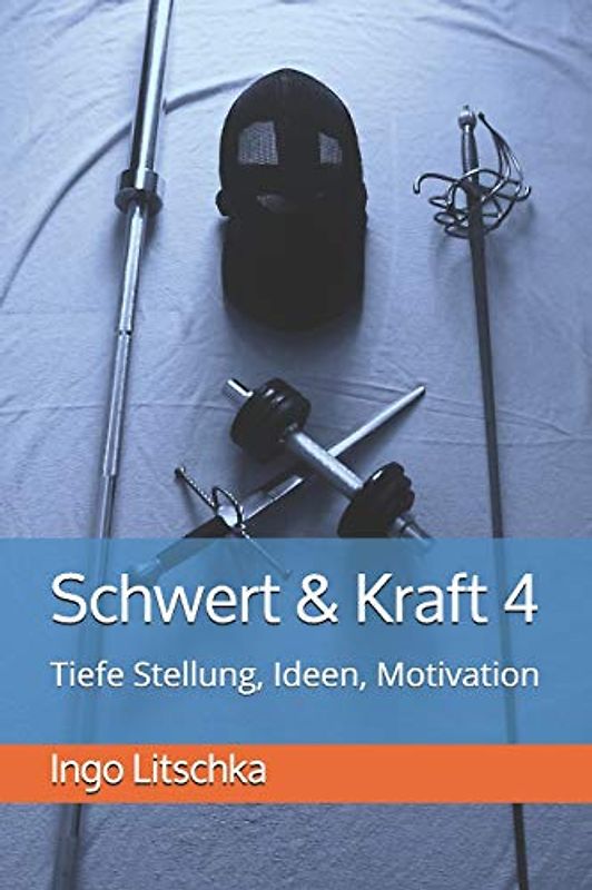 Schwert & Kraft 4: Tiefe Stellung, Ideen, Motivation (Schwert und Kraft Serie, Band 4)