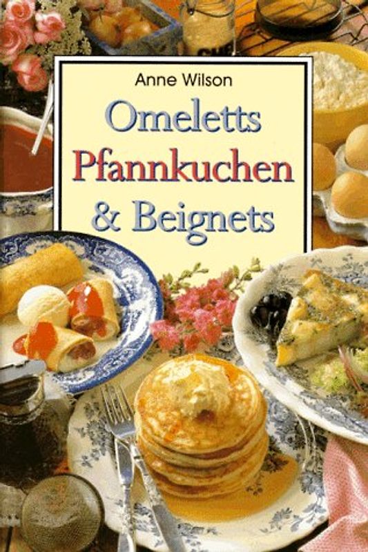 Omelettes, Pfannkuchen & Beignets