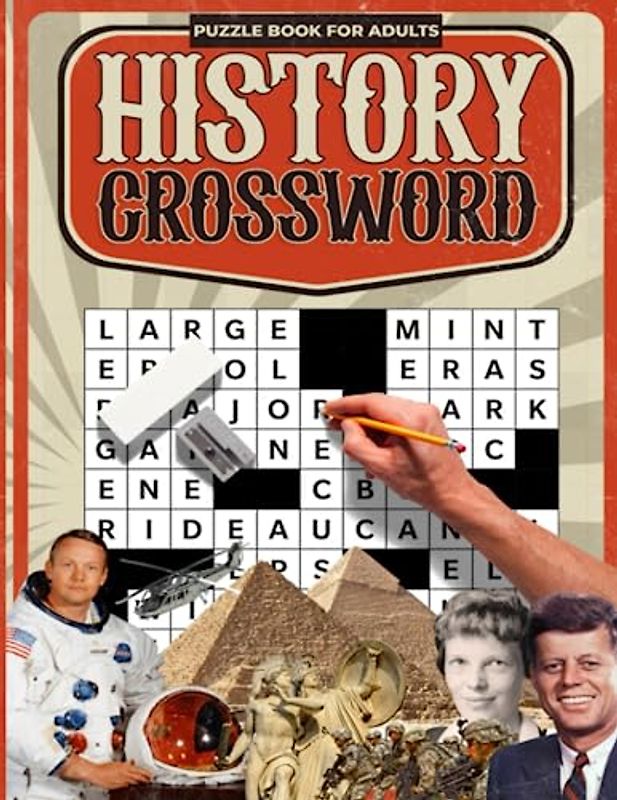 History Crossword Puzzle Books for Adults, Seniors and Teens: Fun Trivia Themed Activity on People, Events, Places,
