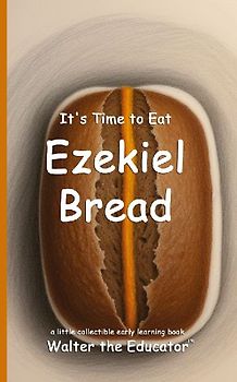 It's Time to Eat Ezekiel Bread