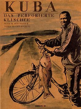 Kuba - Das perforierte Klischee