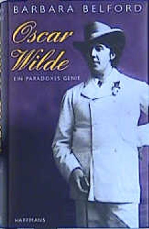 Oscar Wilde. Eine Biographie