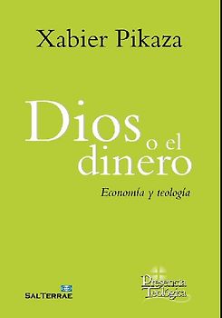 Dios o el dinero : economía y teología