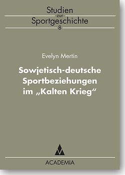 Deutsch-sowjetische Sportbeziehungen im 'Kalten Krieg'