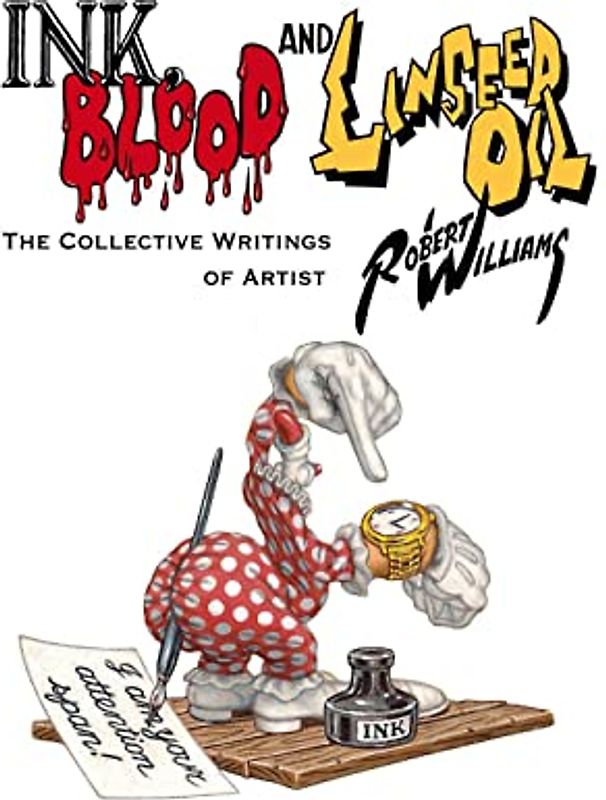 Ink, Blood, and Linseed Oil: The Collective Writings of Artist Robert Williams