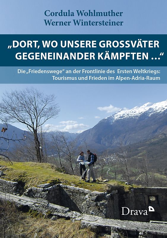 "Dort, wo unsere Großväter gegeneinander kämpften ... "