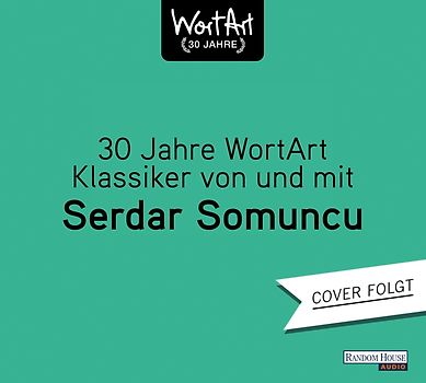 30 Jahre WortArt – Klassiker von und mit Serdar Somuncu
