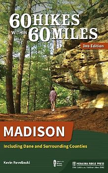60 Hikes Within 60 Miles: Madison