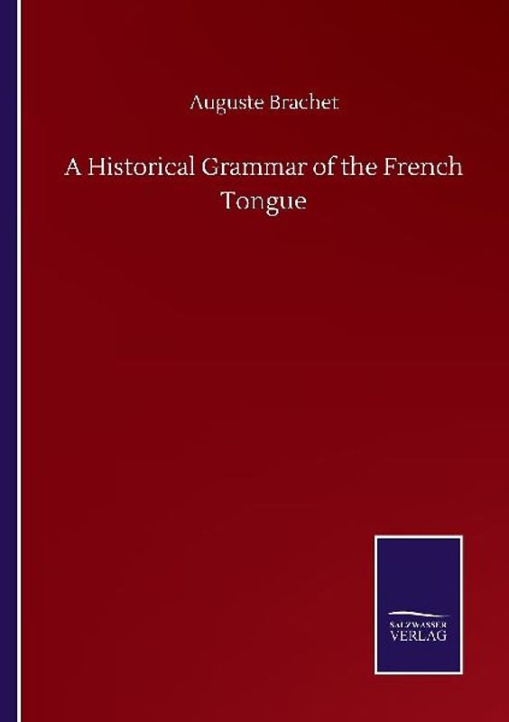 A Historical Grammar of the French Tongue
