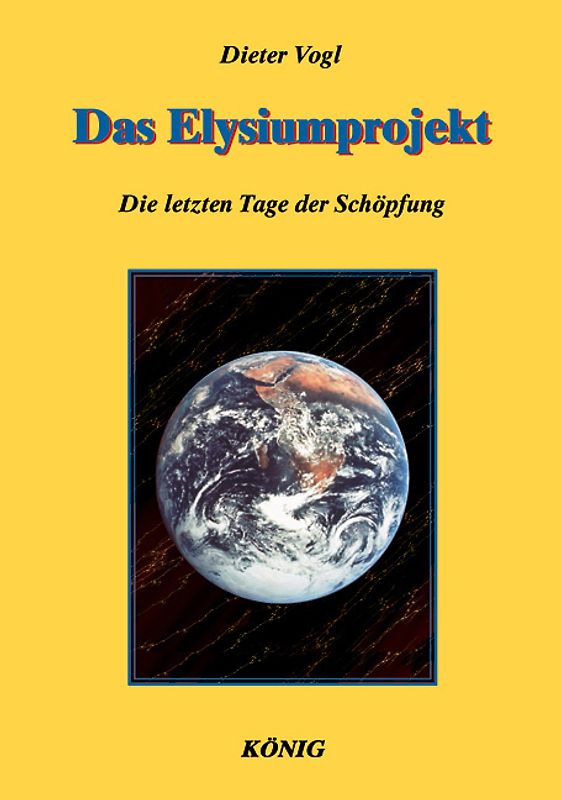 Die Tage der Schöpfung in 3 Bänden. Die Geschichte der Evolution in neuer Sicht / Das Elysiumprojekt