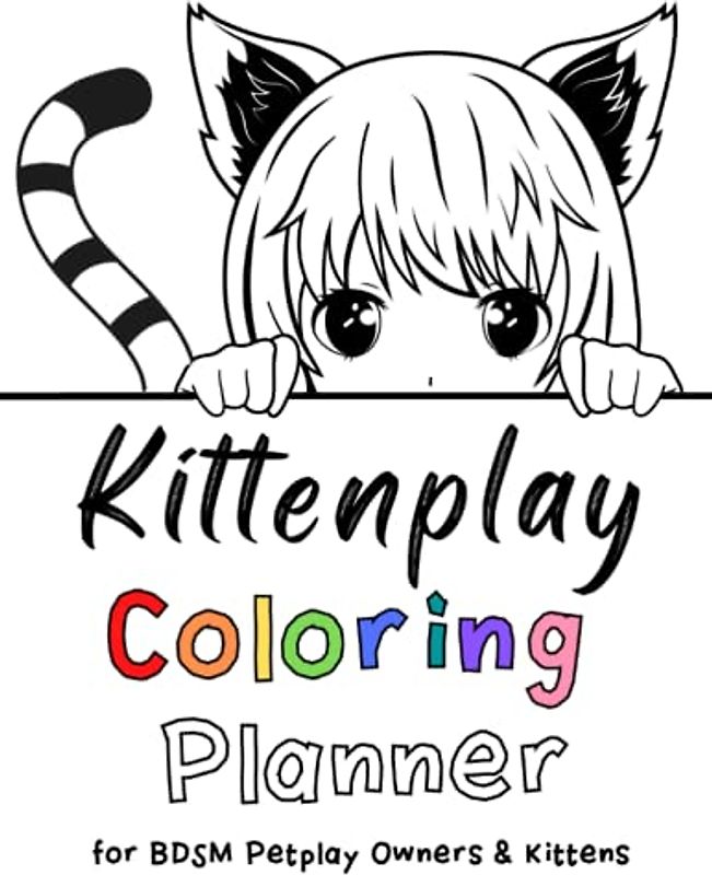 The Kittenplay Coloring Planner for BDSM Petplay Owners & Kittens