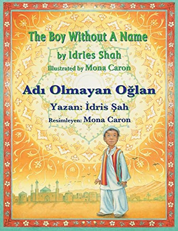 The Boy without a Name / Adı Olmayan Oğlan: Bilingual English-Turkish Edition / İngilizce-Türkçe İki Dilli Baskı: Bilingual English-Turkish Edition / ... ¿ki Dilli Bask¿ (Teaching Stories)