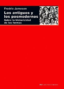 Los antiguos y los posmodernos : sobre la historicidad de las formas