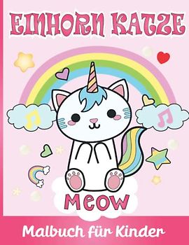 Einhorn Katze Malbuch für Kinder: Einhorn Katze Malvorlagen für Jungen und Mädchen