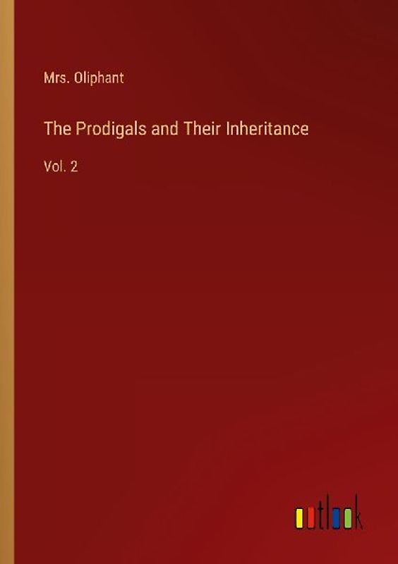 The Prodigals and Their Inheritance