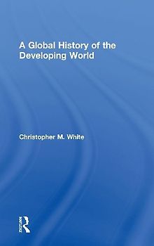 A Global History of the Developing World
