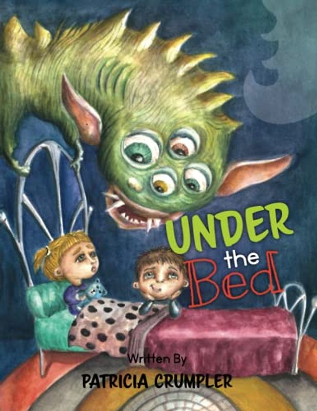 Under the Bed: Dread-time at bed-time? Going nighty-night puts a new spin on creature comforts. Kick fear in the rear with this humorous, rhyming ... playful monsters to tease and please a child.