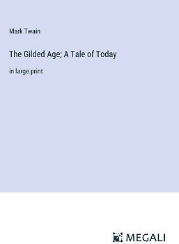 The Gilded Age; A Tale of Today