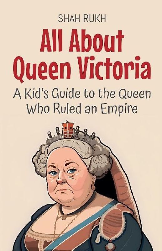 All About Queen Victoria