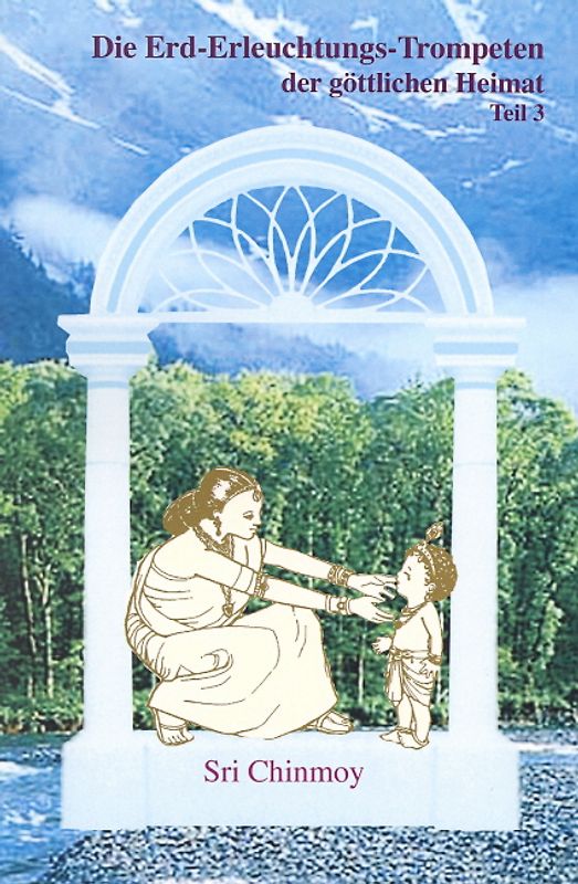 Die Erd-Erleuchtungs-Trompeten der göttlichen Heimat, Teil 3