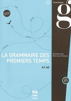 La grammaire des premiers temps A1-A2