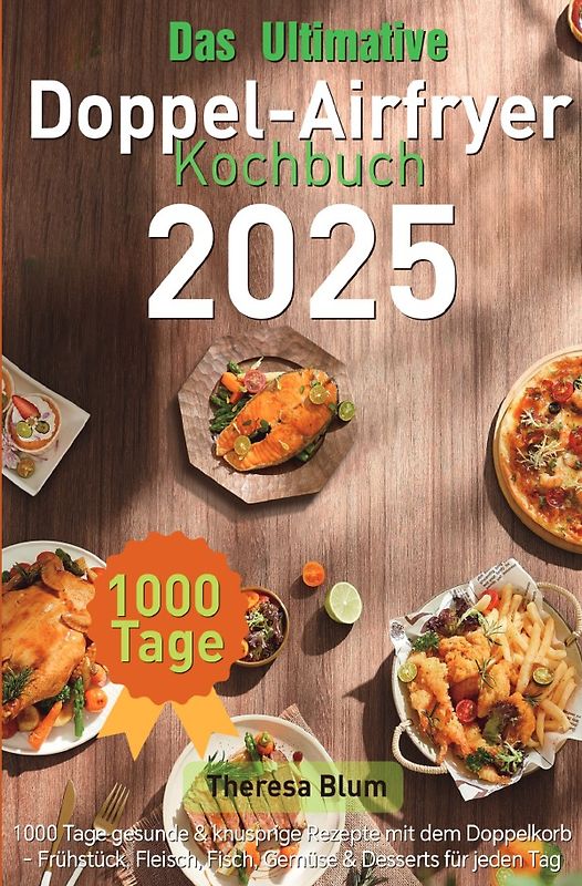 Das Ultimative Doppel-Airfryer Kochbuch 2025