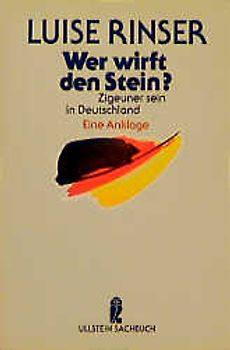Wer wirft den Stein?. Zigeuner sein in Deutschland. Eine Anklage