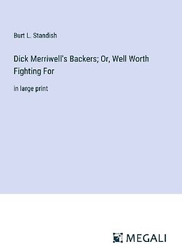 Dick Merriwell's Backers; Or, Well Worth Fighting For