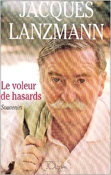 Le voleur de hasards - Jacques Lanzmann
