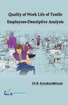 Quality of Work Life of Textile Employees-Descriptive Analysis