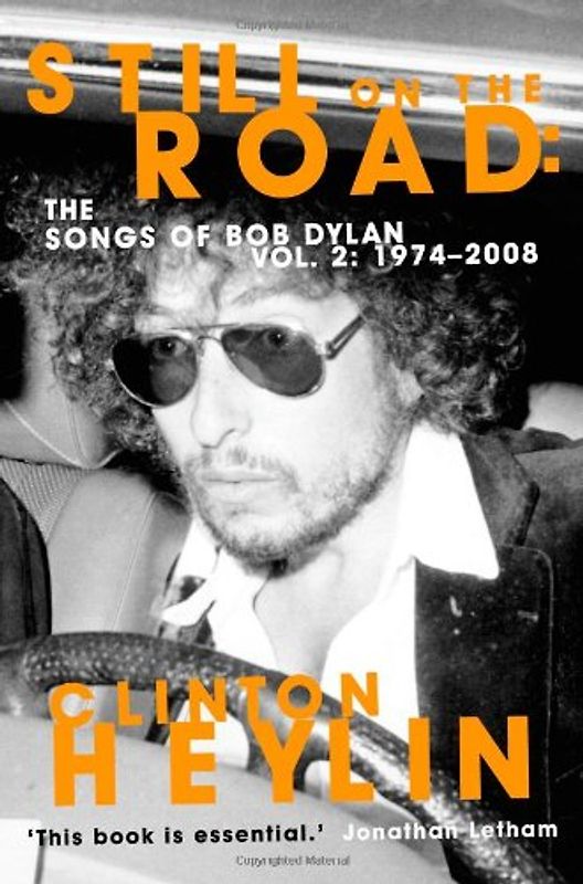 Still on the Road: The Songs of Bob Dylan Vol. 2 1974-2008 - Heylin, Clinton