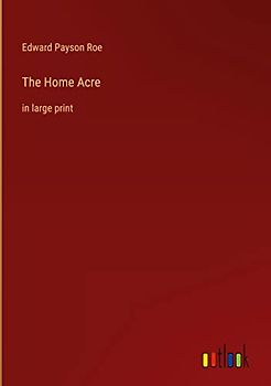 The Home Acre: in large print