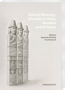 Unity in Diversity, Diversity in Unity: Slavdom and Its Facets