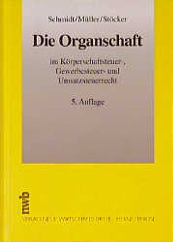 Die Organschaft. im Körperschaftsteuer-, Gewerbesteuer- und Umsatzsteuerrecht