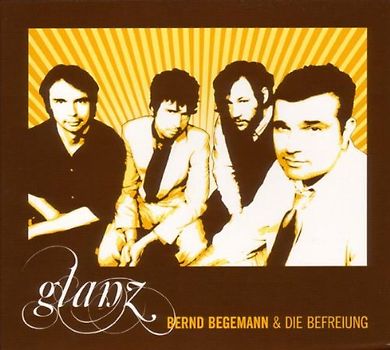 Bernd Begemann & Die Befreiung - Glanz