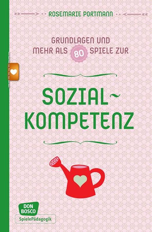 Sozialkompetenz - Grundlagen und mehr als 80 Spiele