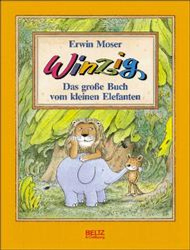 Winzig - Das grosse Buch vom kleinen Elefanten. Vierfarbiges Album