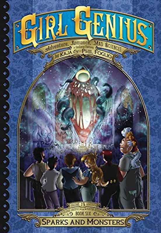 Girl Genius: The Second Journey of Agatha Heterodyne Volume 6: Sparks and Monsters (Girl Genius, Second Journey of Agatha Geterodyne, Volume 19)