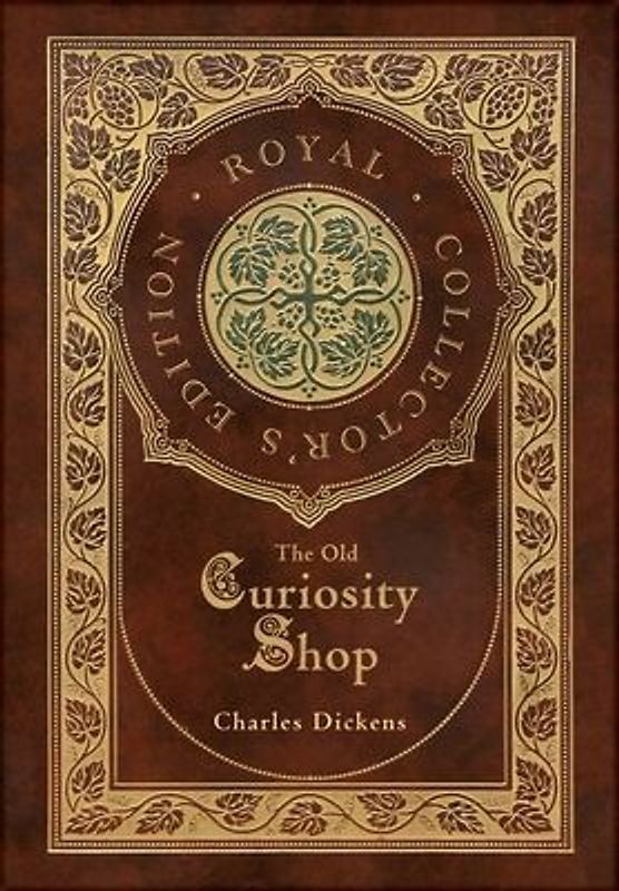 The Old Curiosity Shop (Royal Collector's Edition) (Case Laminate Hardcover with Jacket)